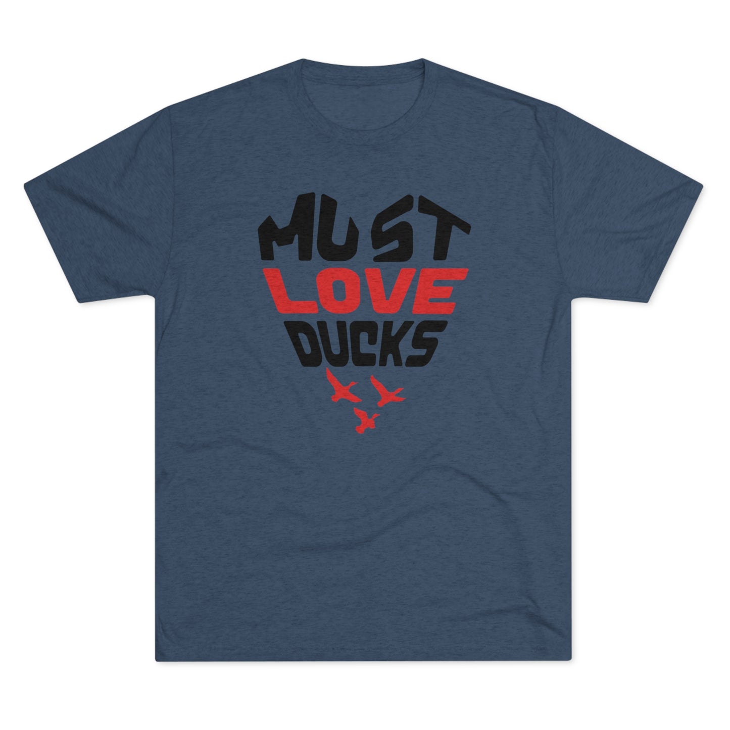 Must Love Ducks Tee (Front Only Versions)