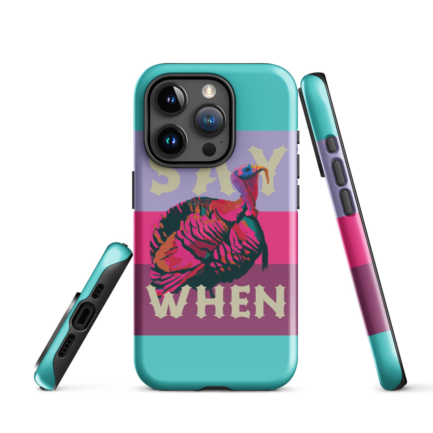 DH SAY WHEN TURKEY Tough Case for iPhone®