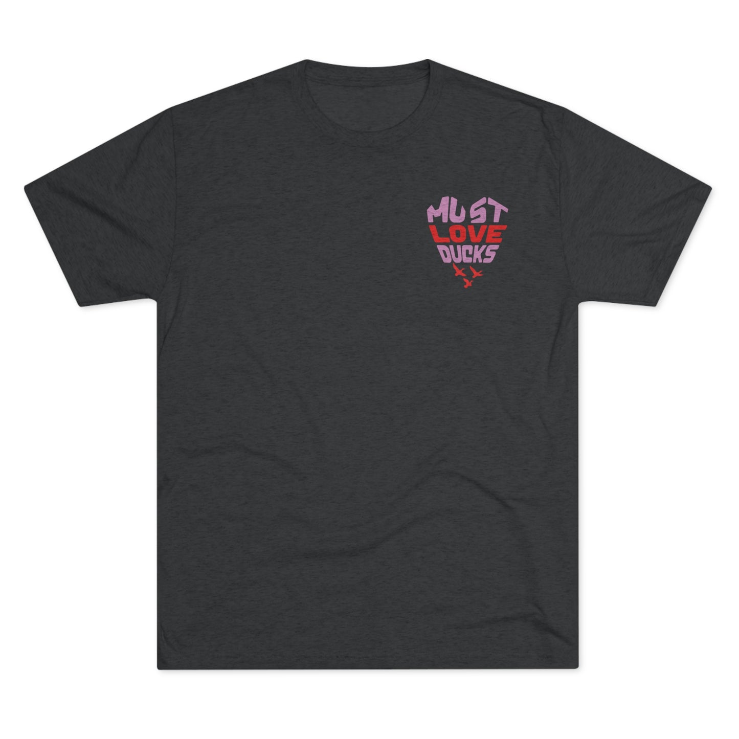 Must Love Ducks Tee (Front/Back Versions)