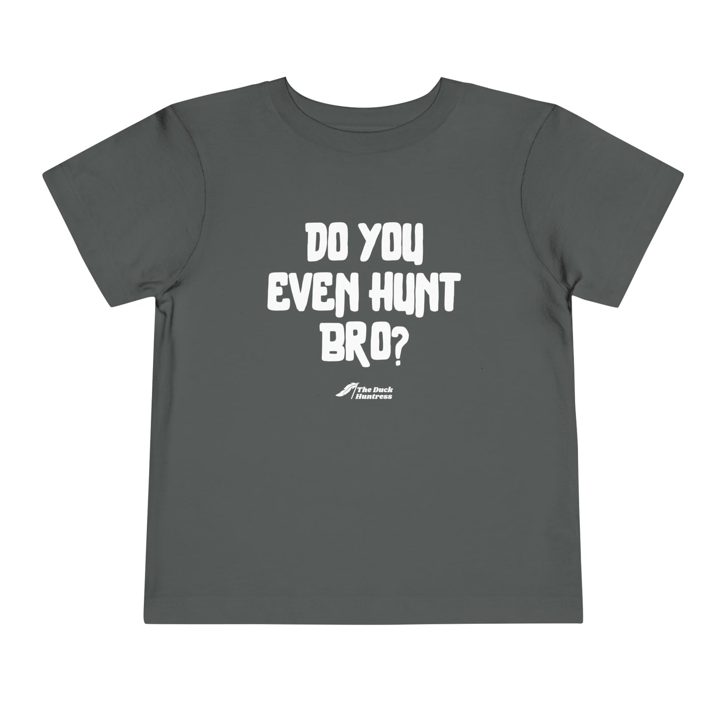 DH Do You Even Hunt Bro Toddler Tee (White Ink Versions)
