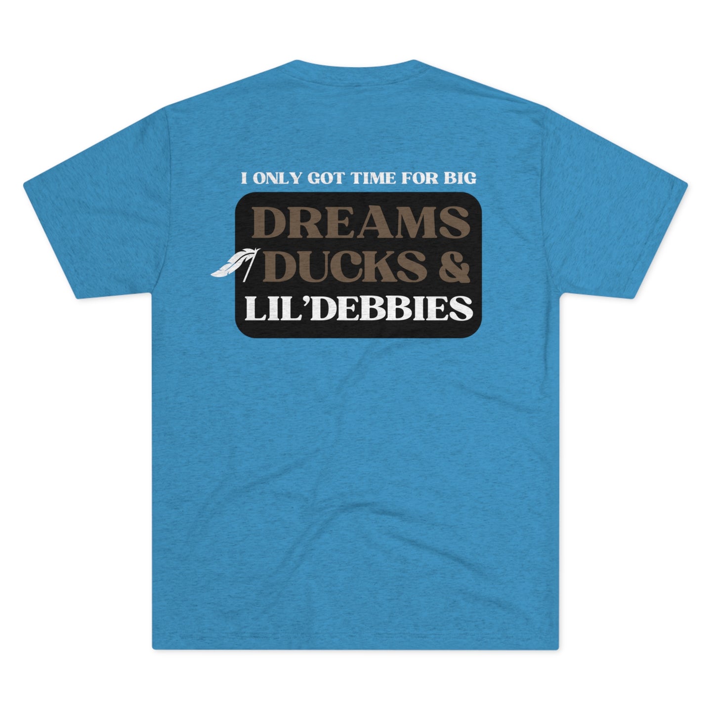 Dreams, Ducks & Lil' Debbies Tee (BACK DESIGN SHOWN / Multiple Colors)