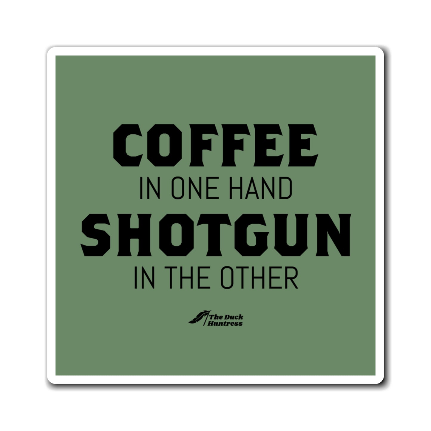 Coffee & Shotguns Magnet (Olive Green Version)