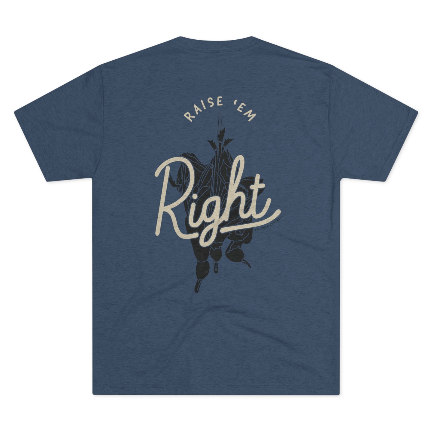 RAISE 'EM RIGHT Tee (BACK DESIGN SHOWN / Multiple Colors)