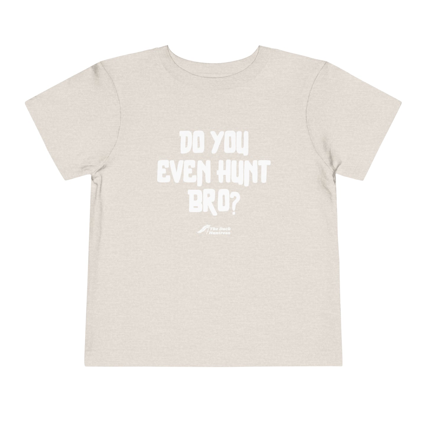 DH Do You Even Hunt Bro Toddler Tee (White Ink Versions)
