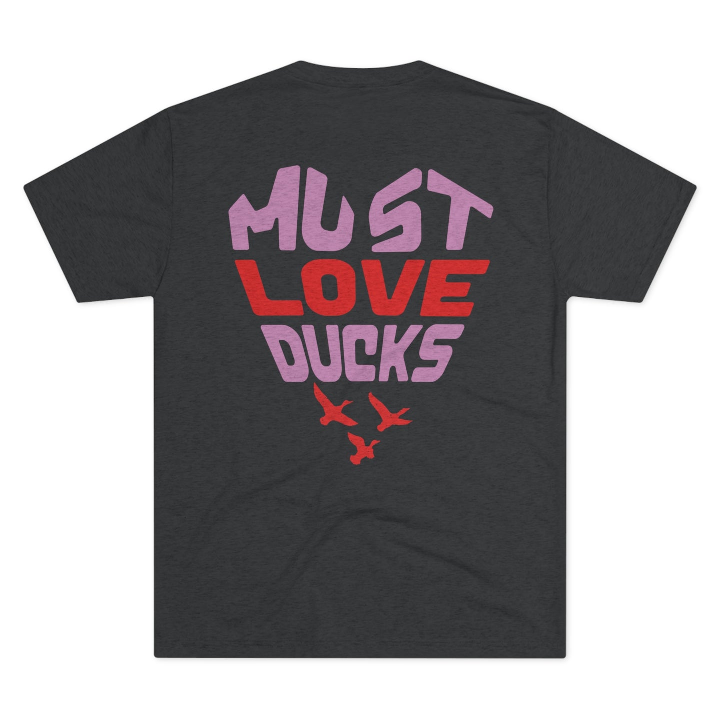 Must Love Ducks Tee (Front/Back Versions)