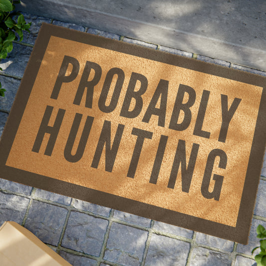 PROBABLY HUNTING Doormat