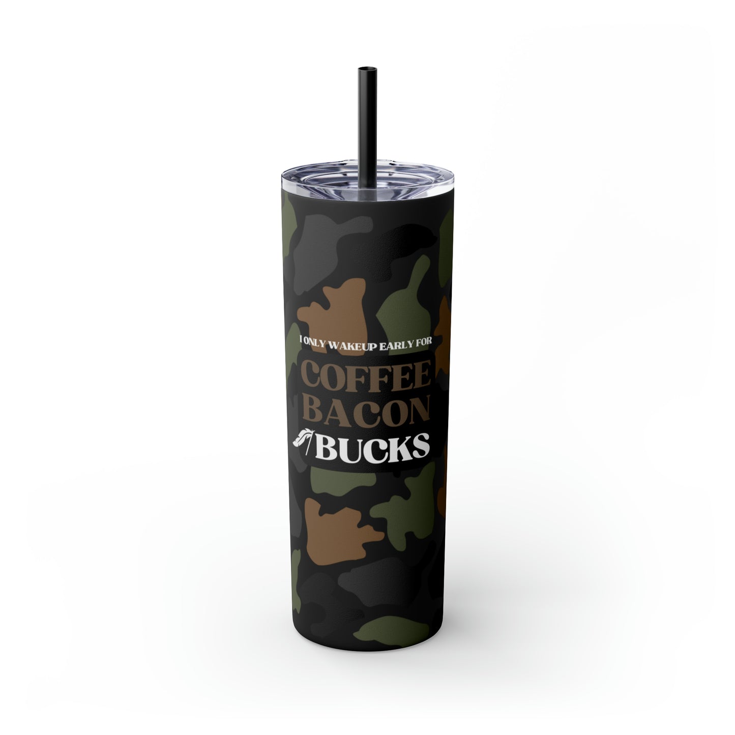 Coffee, Bacon & BUCKS Skinny Tumbler with Straw (Multiple Colors)