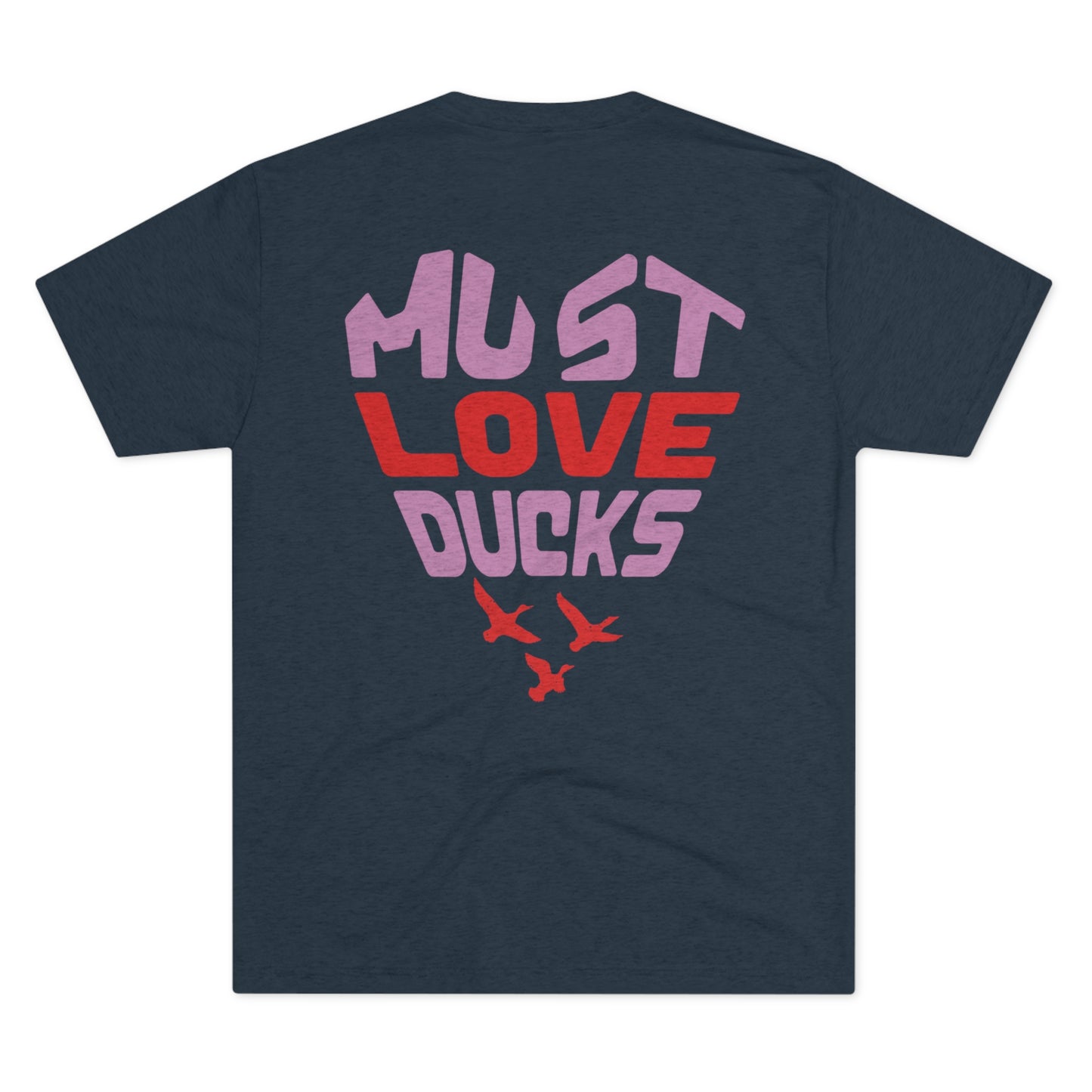 Must Love Ducks Tee (Front/Back Versions)