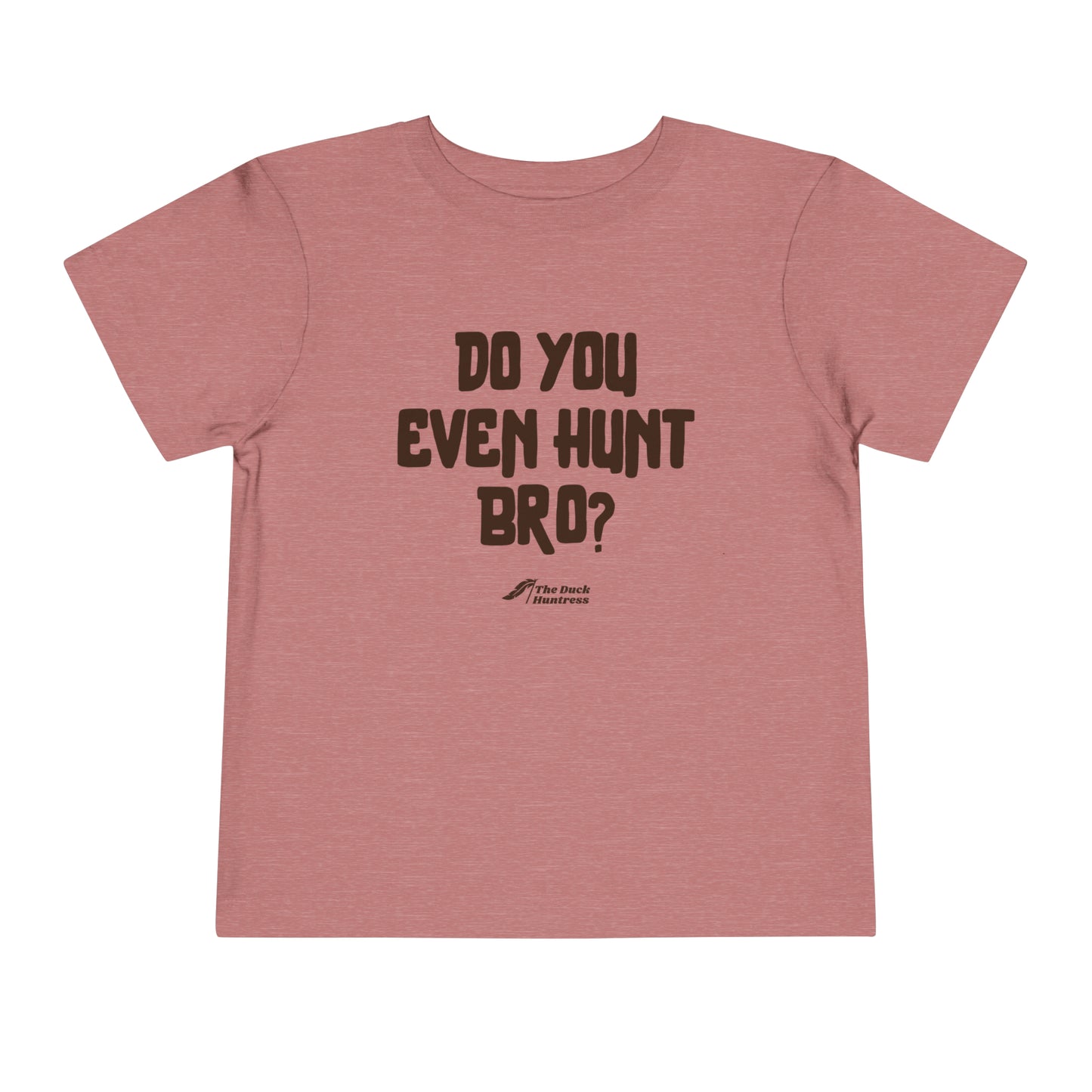 DH Do You Even Hunt Bro Toddler Tee (Black Ink Versions)