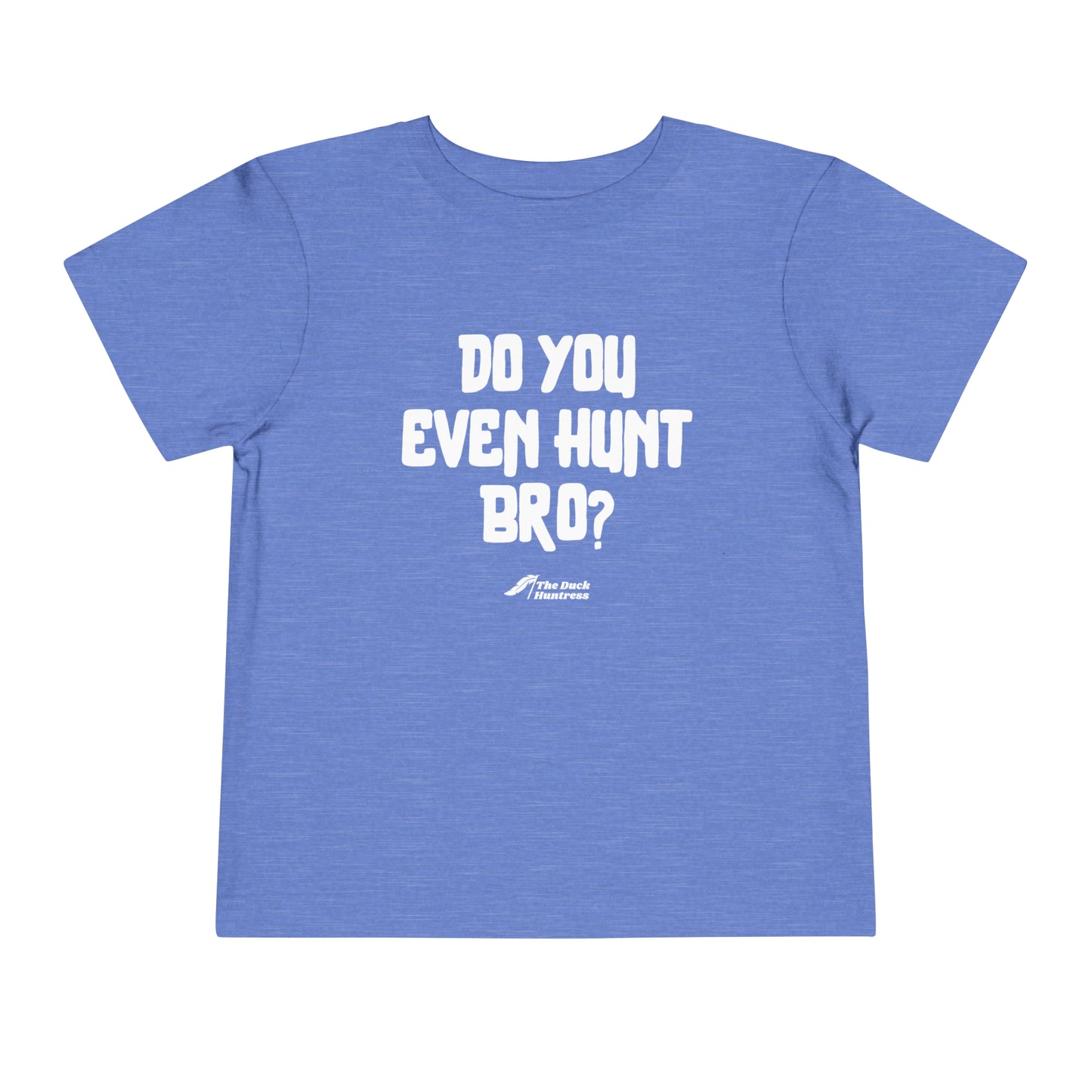 DH Do You Even Hunt Bro Toddler Tee (White Ink Versions)