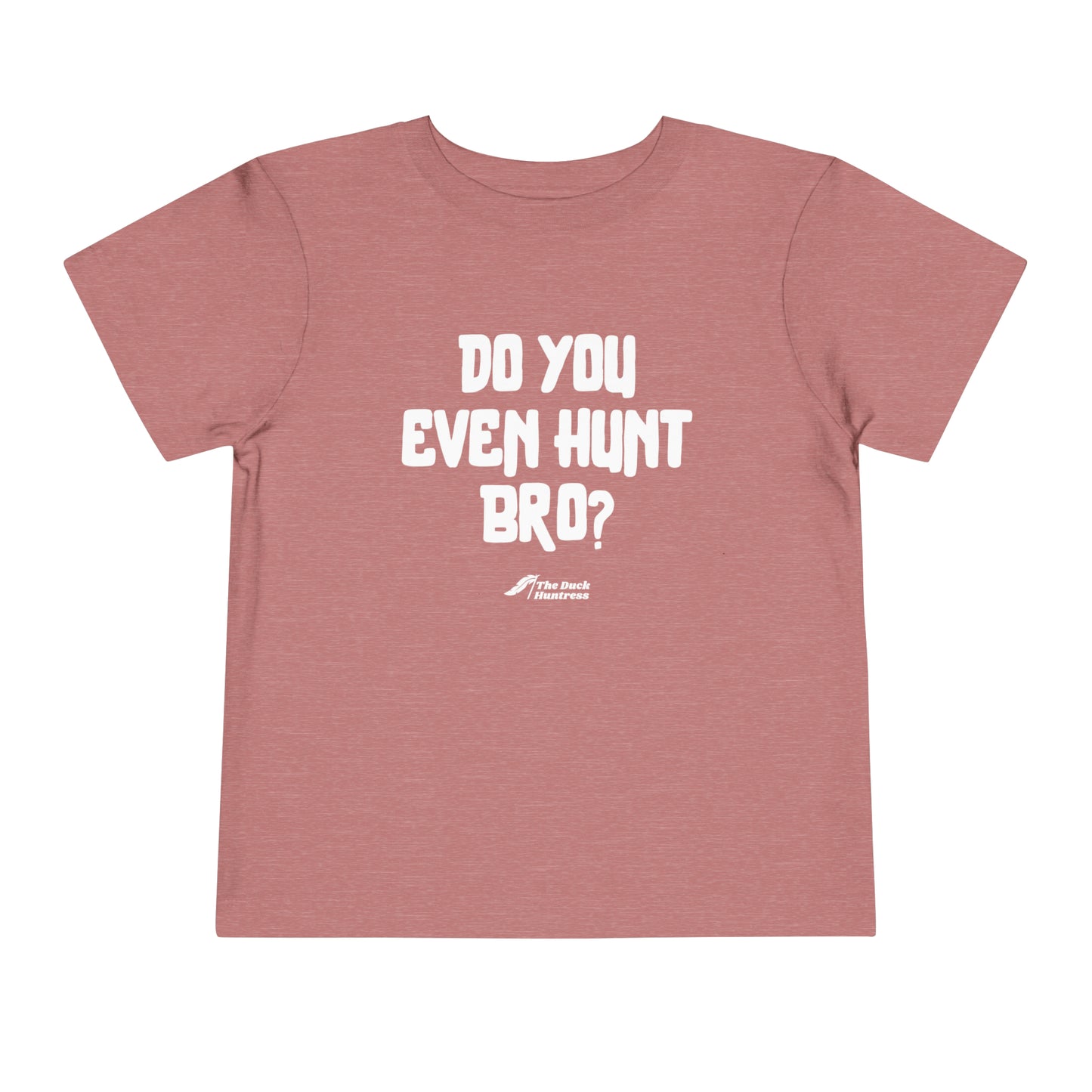 DH Do You Even Hunt Bro Toddler Tee (White Ink Versions)