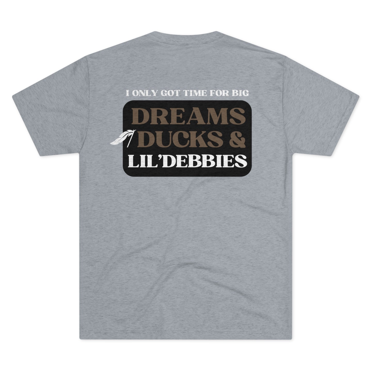 Dreams, Ducks & Lil' Debbies Tee (BACK DESIGN SHOWN / Multiple Colors)
