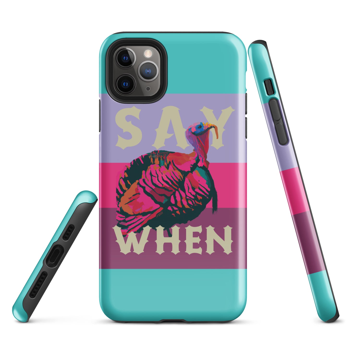 DH SAY WHEN TURKEY Tough Case for iPhone®