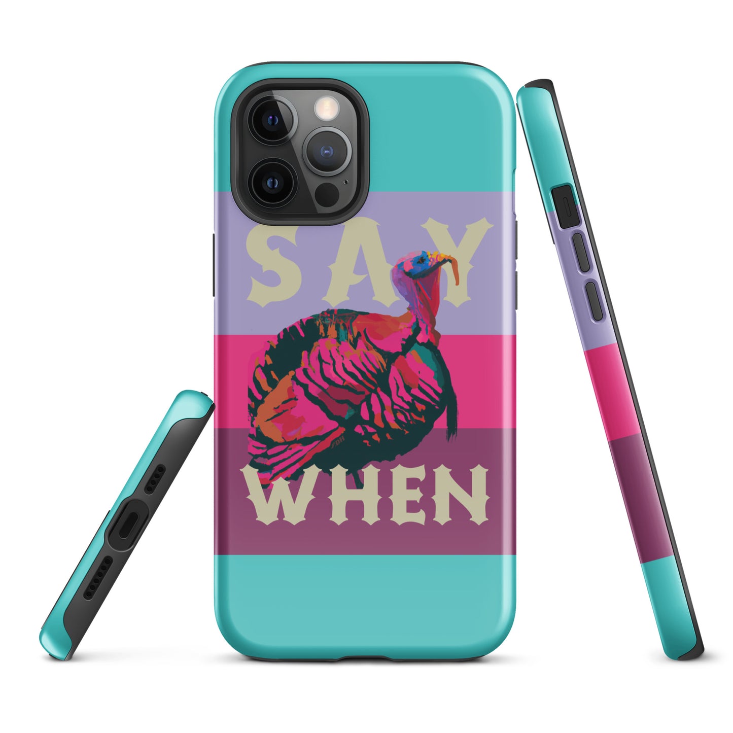 DH SAY WHEN TURKEY Tough Case for iPhone®
