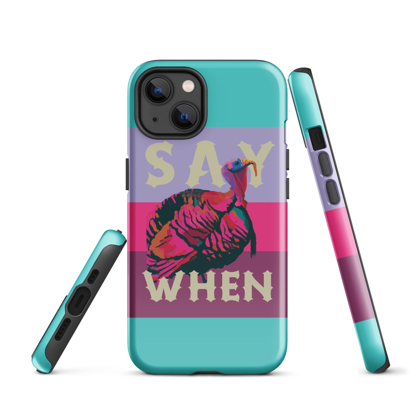 DH SAY WHEN TURKEY Tough Case for iPhone®