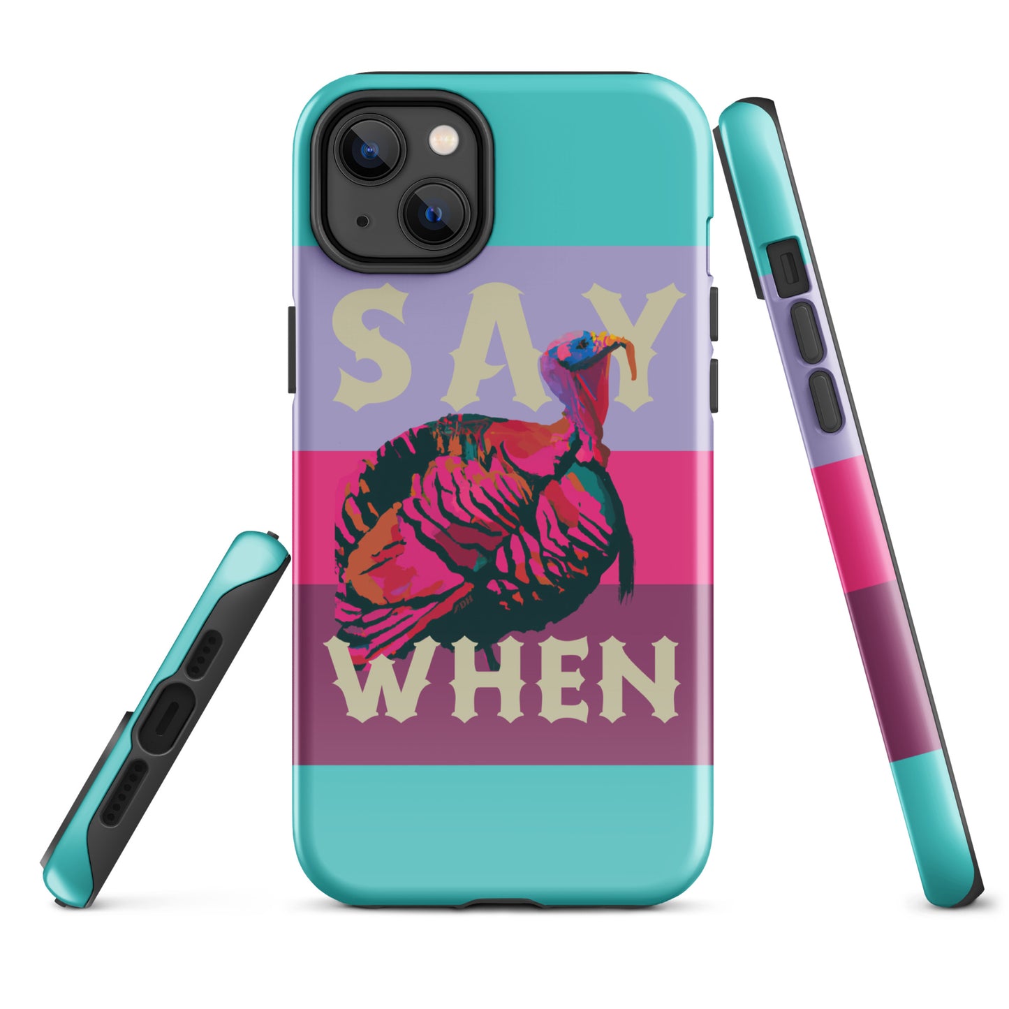 DH SAY WHEN TURKEY Tough Case for iPhone®