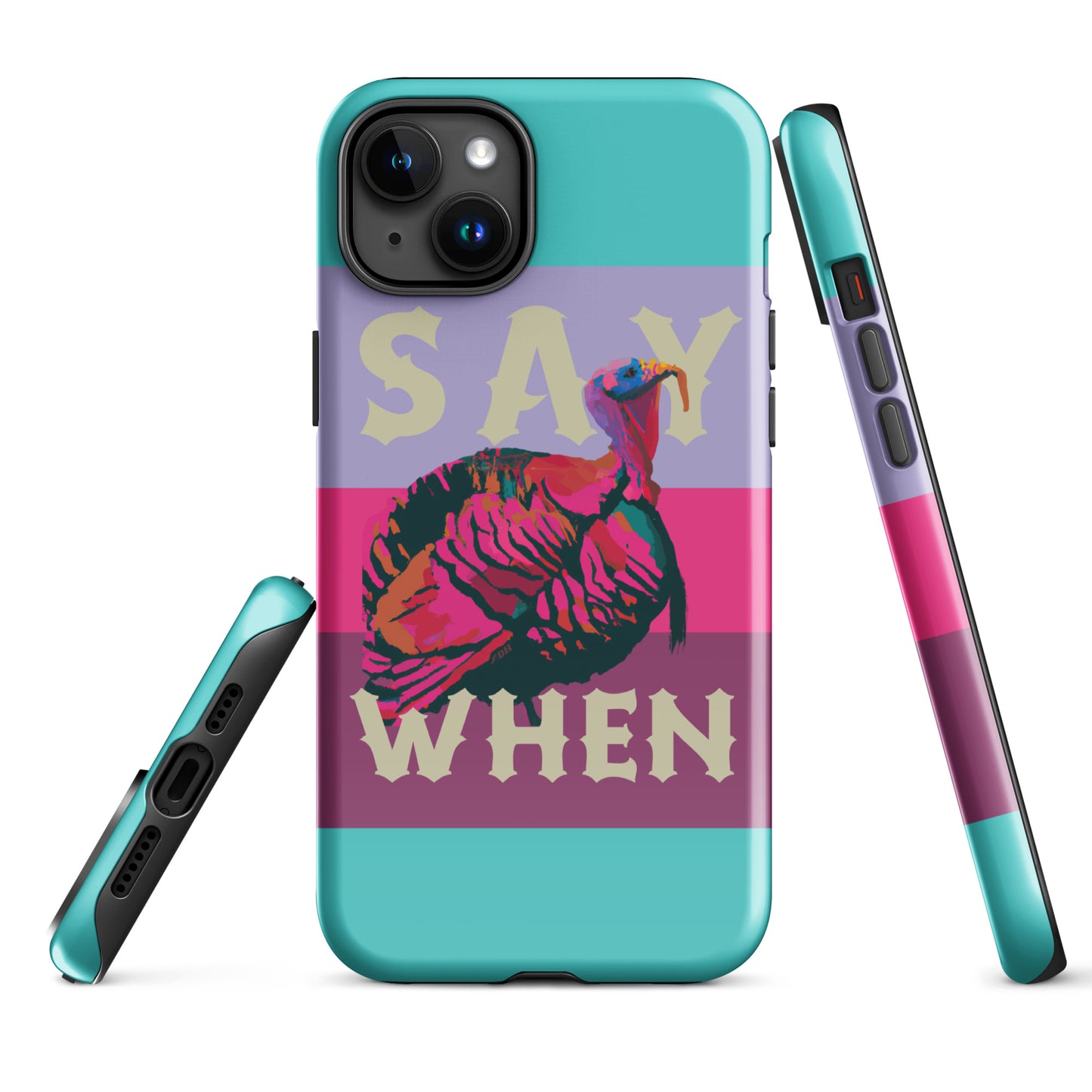 DH SAY WHEN TURKEY Tough Case for iPhone®