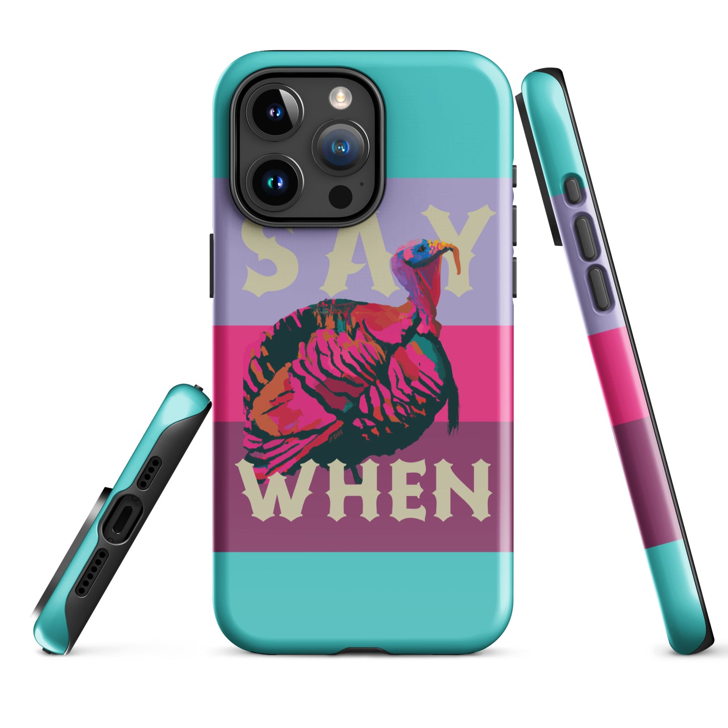 DH SAY WHEN TURKEY Tough Case for iPhone®